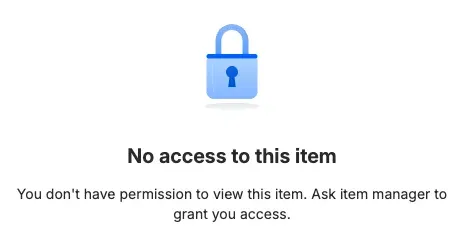 A lock icon over the message "No access to this item — you don't have permission to view this item, ask item manager to grant you access"